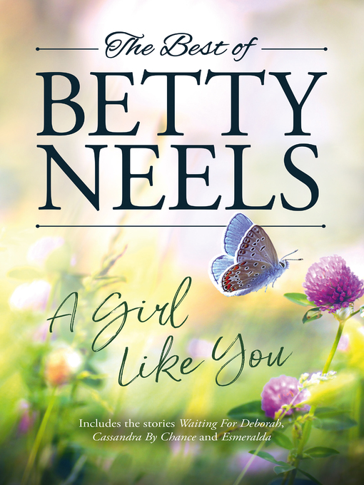 Title details for A Girl Like You/Waiting for Deborah/Cassandra by Chance/Esmeralda by Betty Neels - Available